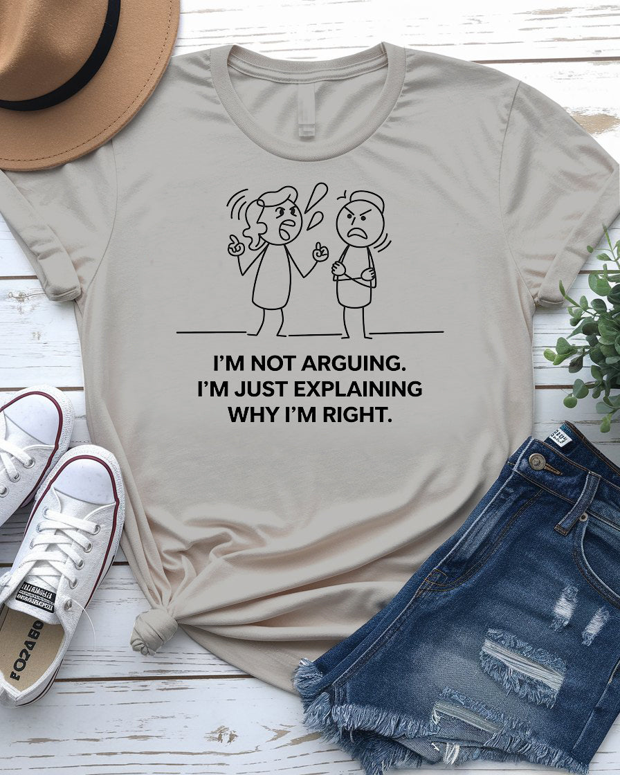 I Am Not Arguing Funny Tee – Doodle design humor t-shirt for confident personalities