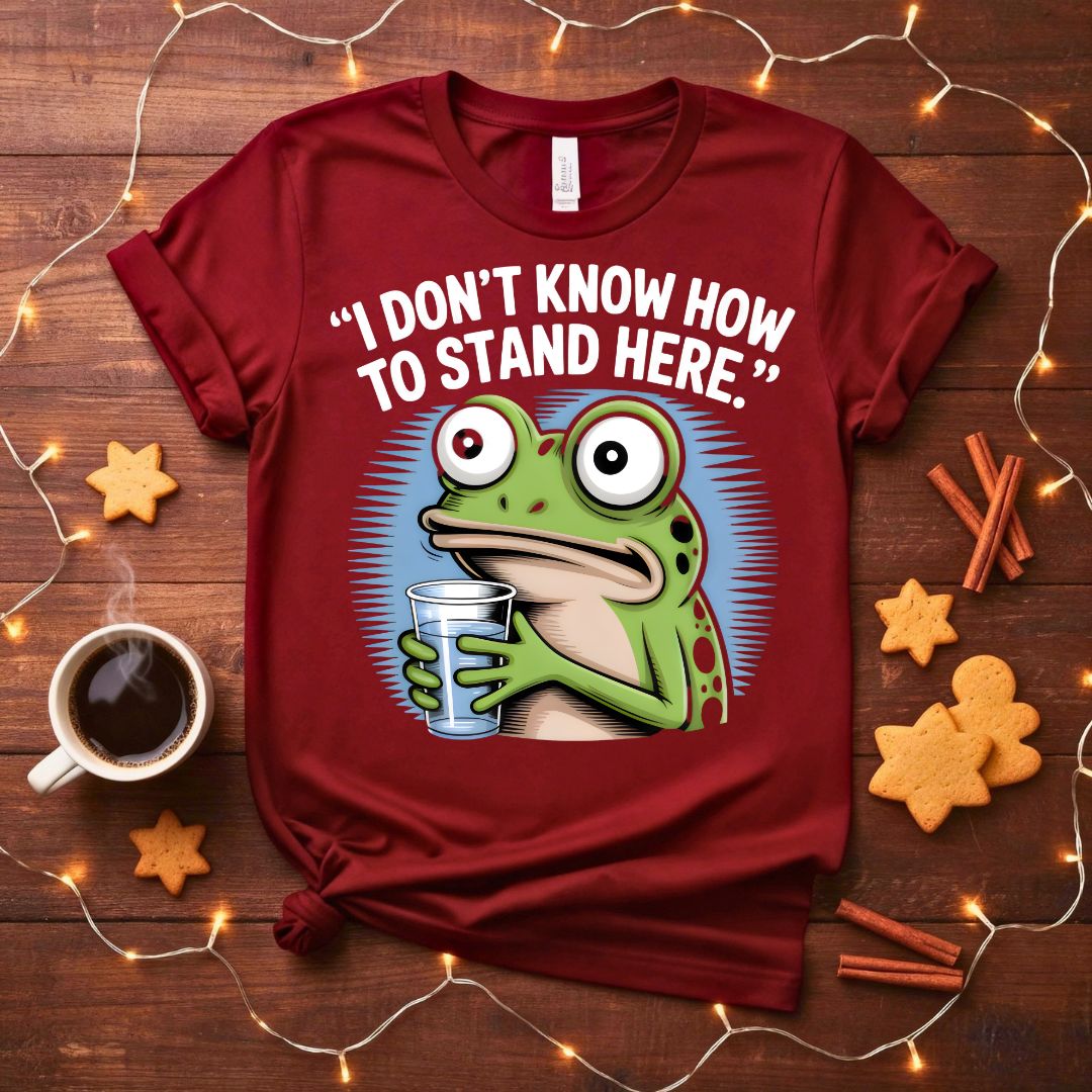 I Don't Know How to Stand Here Funny Frog Awkward T-Shirt