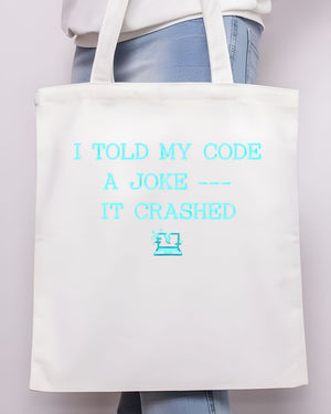 I Told My Code Funny Programmer Tote Bag