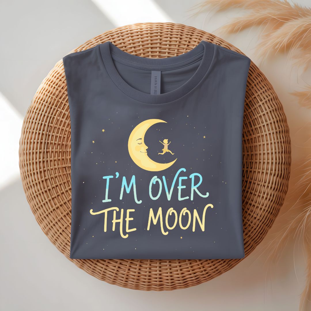 I am Over The Moon Funny Sarcastic T-Shirt