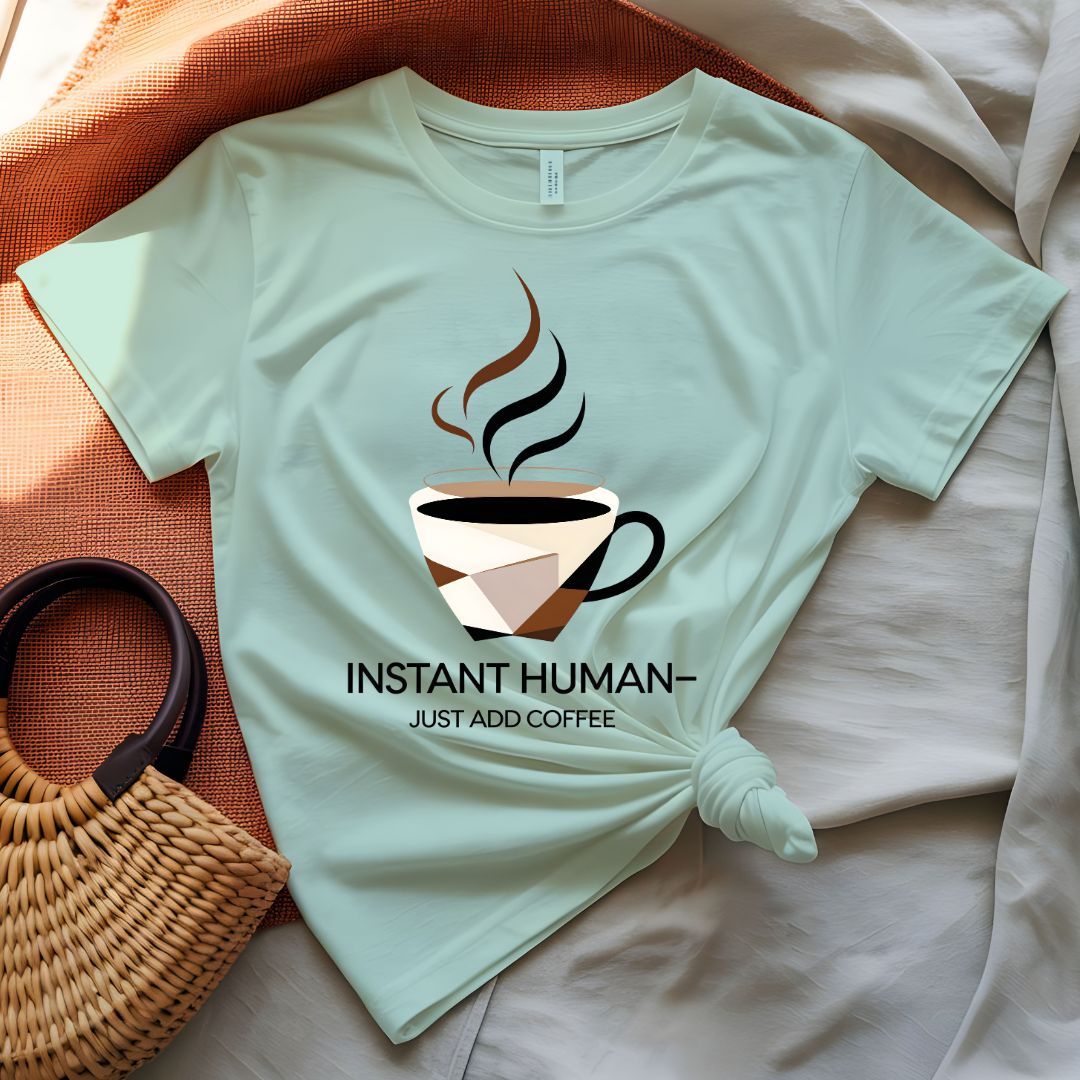 Instant Human Just Add Coffee Parody Funny T-Shirt