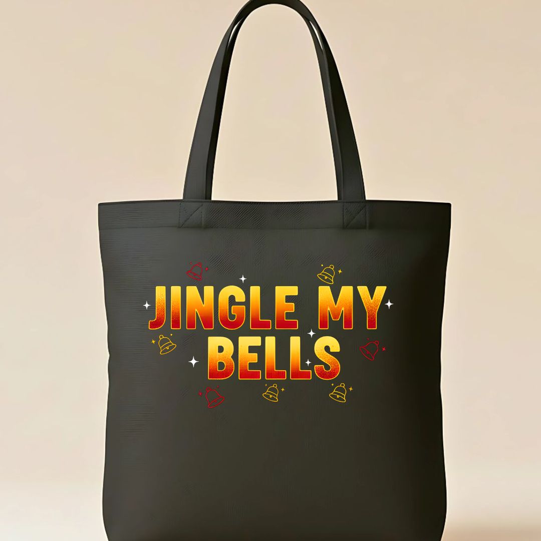 Jingle My Bells Funny Flirty Tote Bag