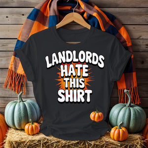Landlord Hates This Shirt – Funny Political Tee for Tenants and Renters by Memez Store
