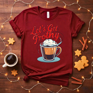 Let's Get Frothy Funny Coffee Barista T-Shirt