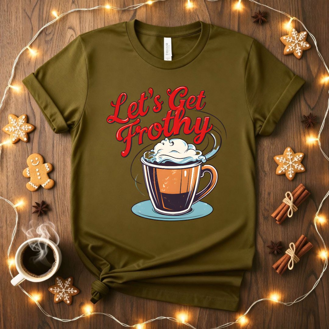 Let's Get Frothy Funny Coffee Barista T-Shirt