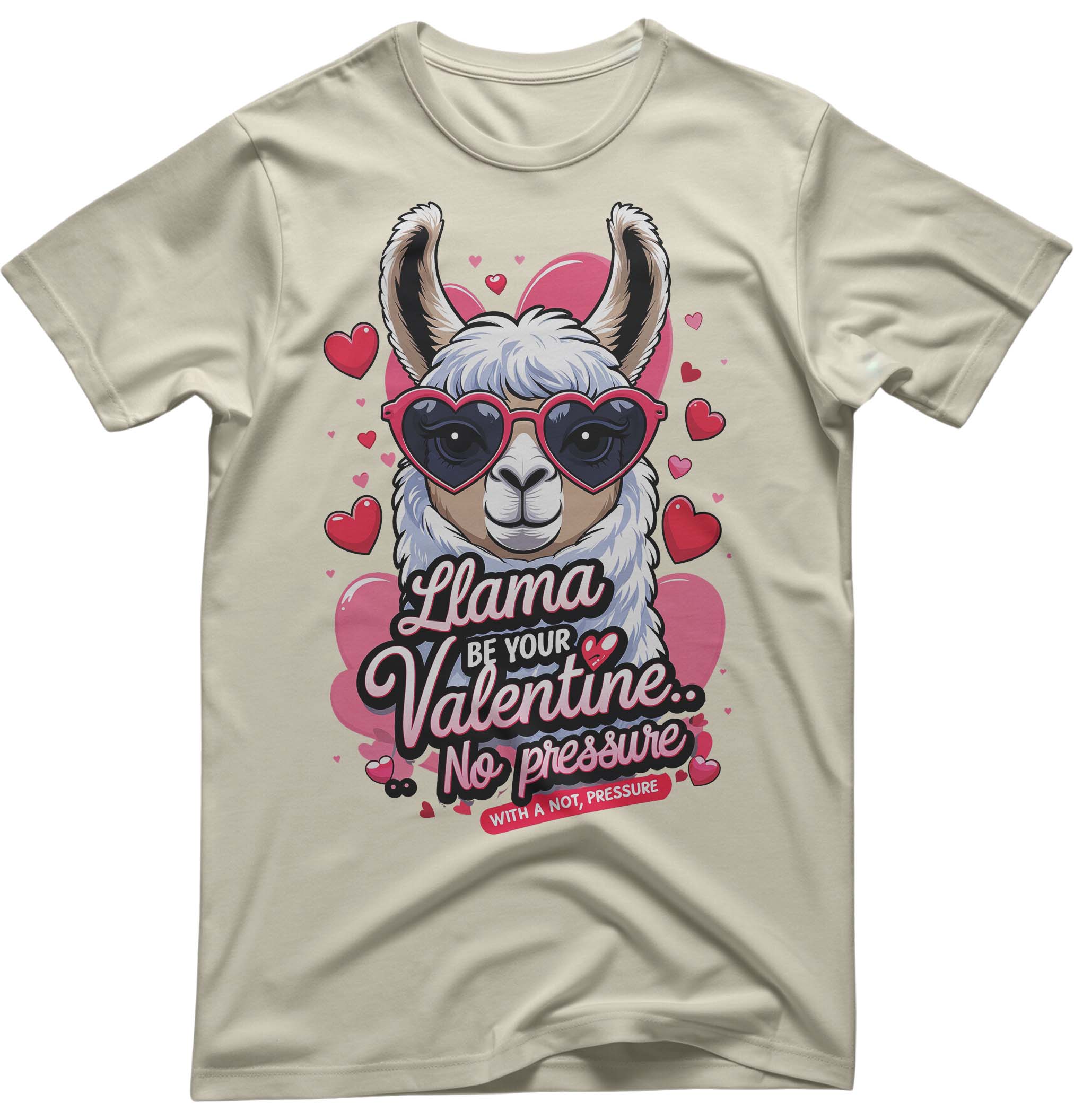 Llama Be Your Valentine (No Pressure) Funny Tee | Memez Store