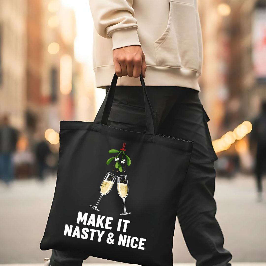 Make It Nasty &amp; Nice Funny Flirty Tote Bag