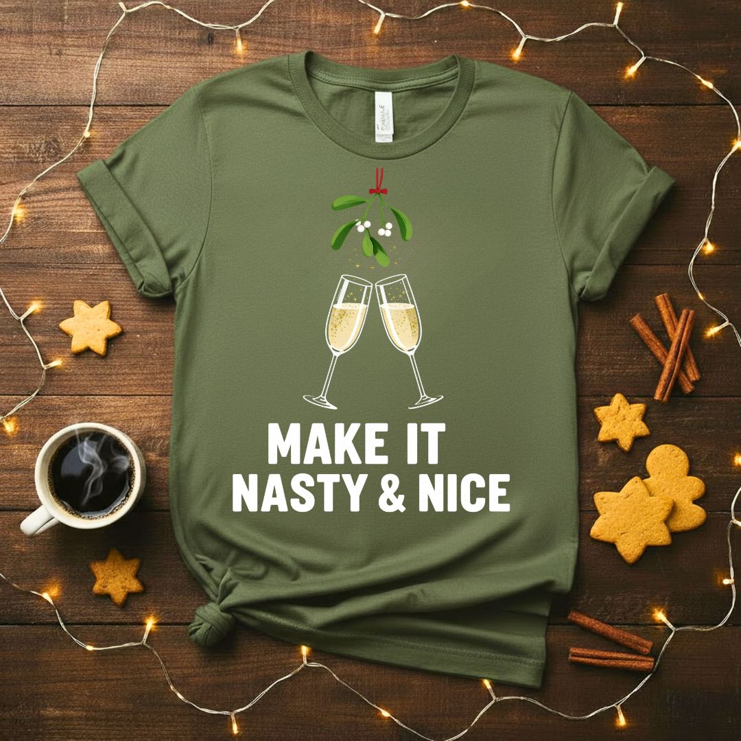 Make It Nasty and Nice Funny Flirty Christmas T-Shirt