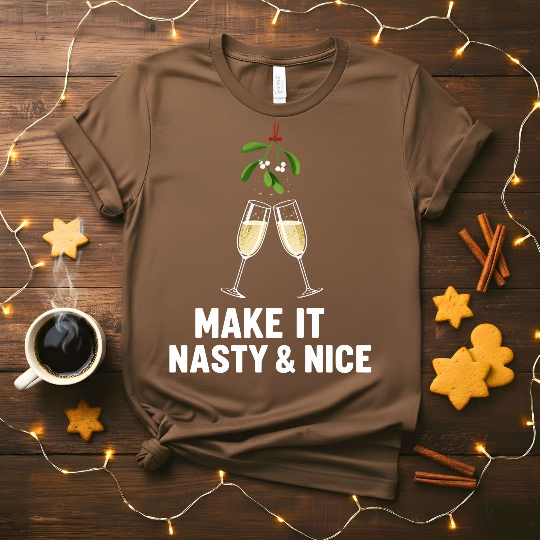 Make It Nasty and Nice Funny Flirty Christmas T-Shirt