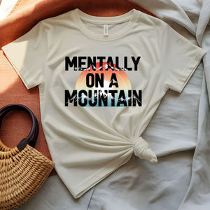 Mentally on Mountain Funny Wellness T-Shirt