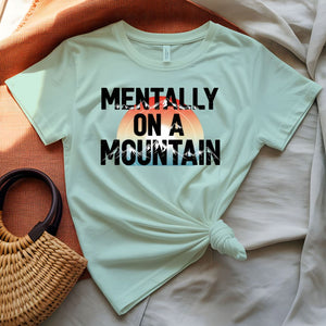 Mentally on Mountain Funny Wellness T-Shirt