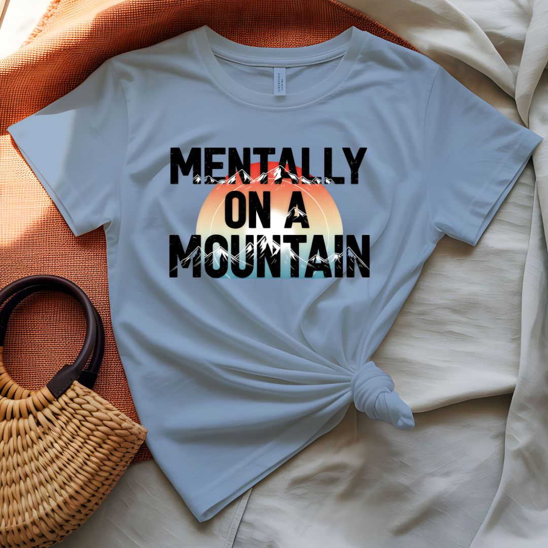 Mentally on Mountain Funny Wellness T-Shirt
