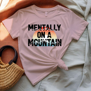 Mentally on Mountain Funny Wellness T-Shirt