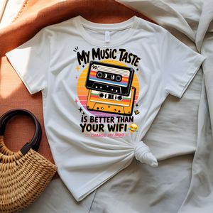 My Music Is Better Than Your WiFi T-Shirt with bold statement typography