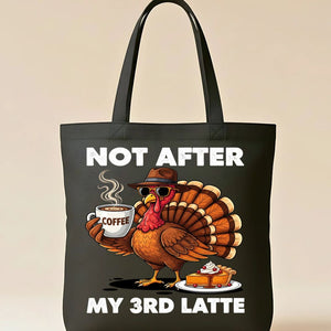 Not After My Third Latte Tote Bag with funny coffee text