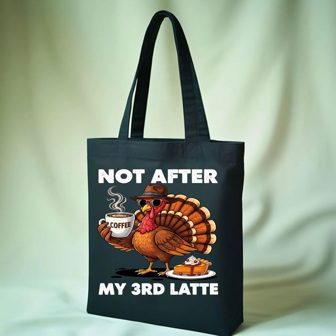 Not After My Third Latte Tote Bag with funny coffee text