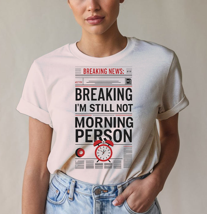 Not a Morning Person Tee - Humor Apparel | Memez Store