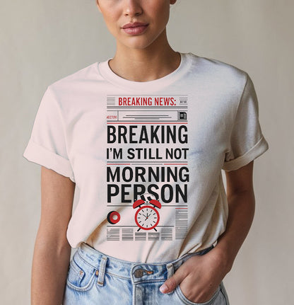 Not a Morning Person Tee - Humor Apparel | Memez Store