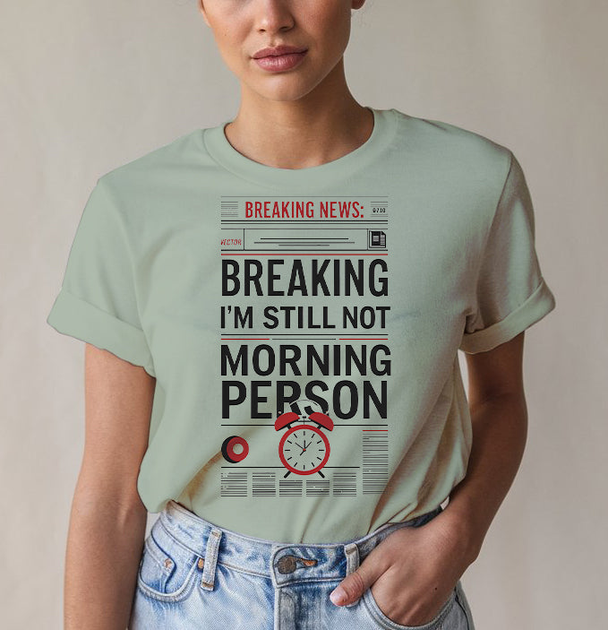Not a Morning Person Tee - Humor Apparel | Memez Store