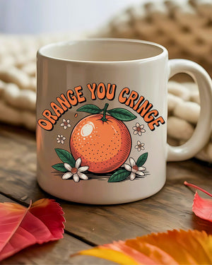 Orange You Cringe 11oz &amp; 15oz meme mug by Memez Store