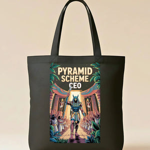 Pyramid Scheme CEO Funny Sarcastic Tote Bag