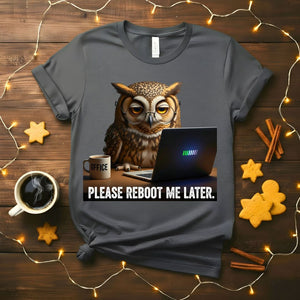 Reboot Me Later Meme Funny T-Shirt with tech-themed text