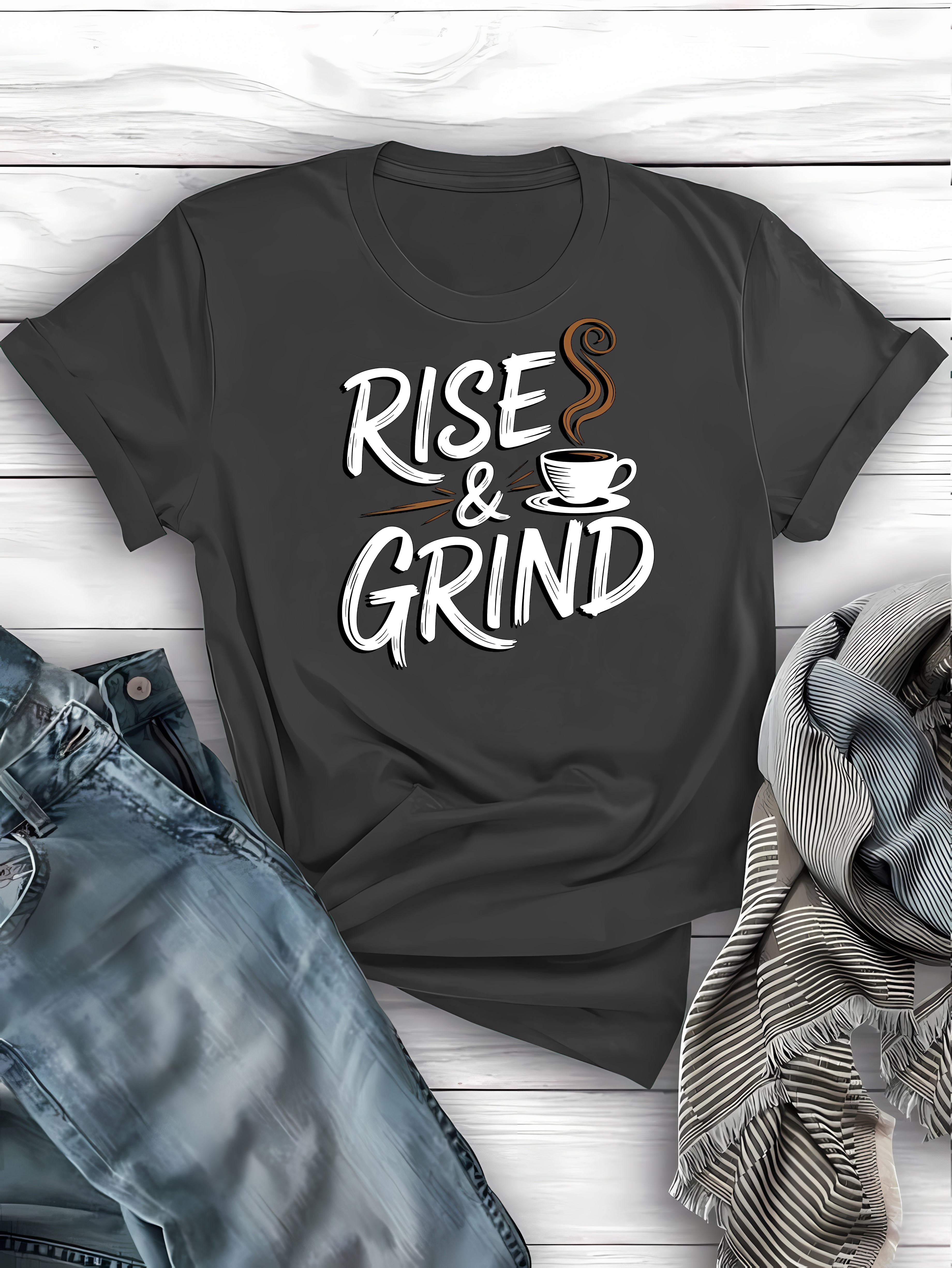 Rise and Grind Funny Coffe Meme Tee By Memez Store