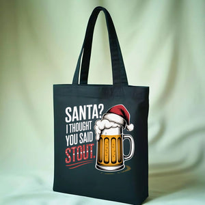 Santa I Thought You Said Stout Funny Beer Tote Bag