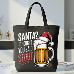 Santa I Thought You Said Stout Funny Beer Tote Bag