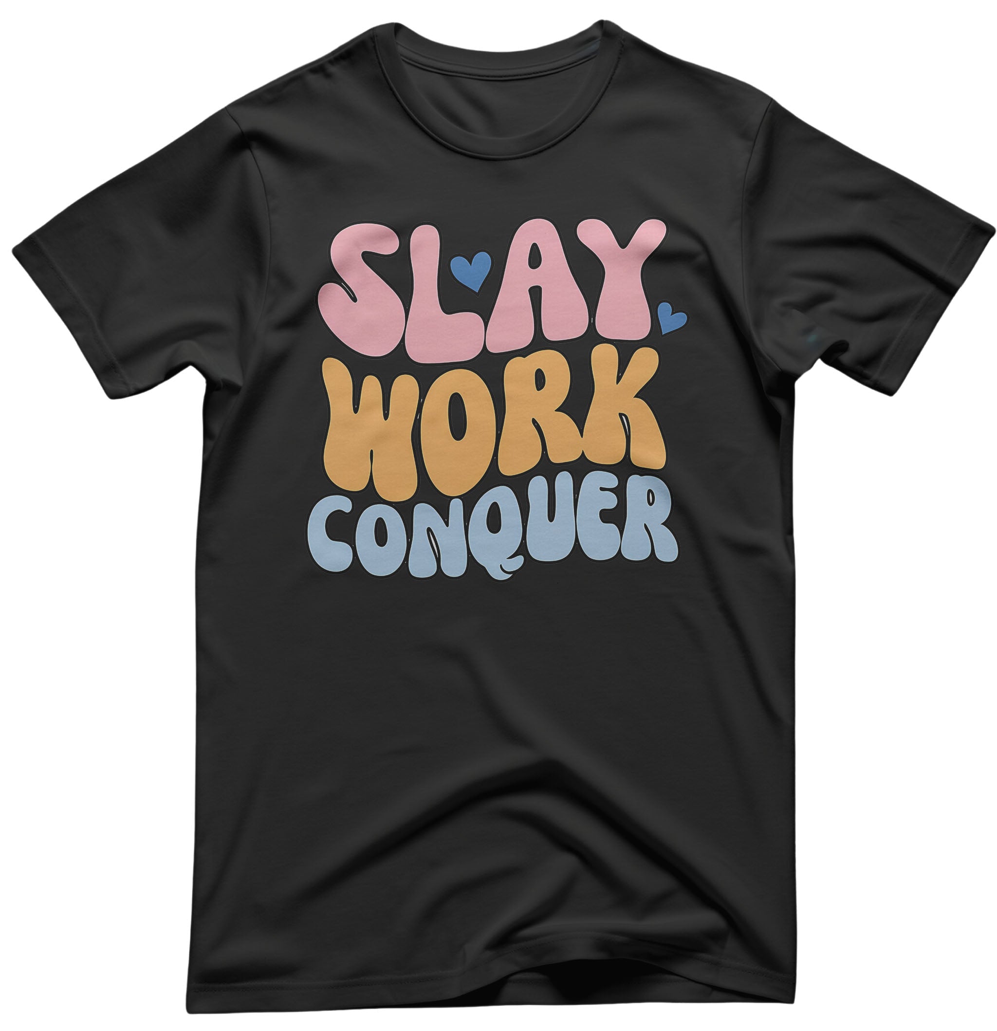 Slay Work Conquer Tee - Motivational Meme Apparel | Memez Store