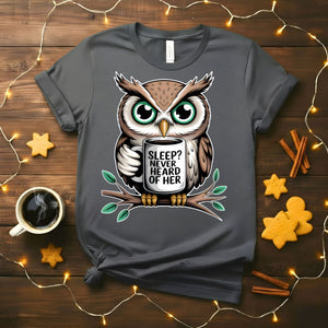 Sleep Never Heard Of Her Funny Insomnia T-Shirt