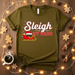 Sleigh My Name Personalized Funny Christmas T-Shirt