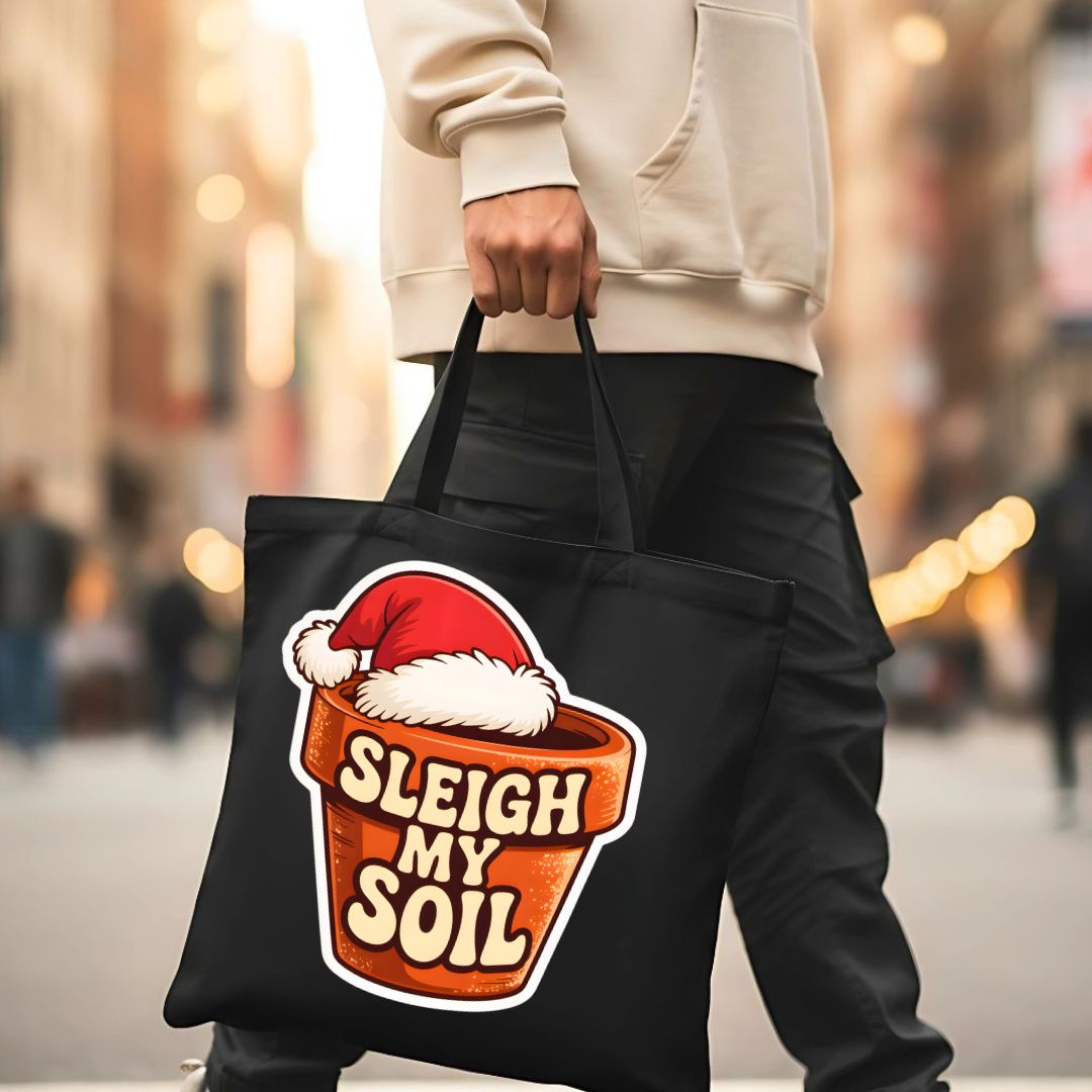 Sleigh My Soil Funny Gardening Tote Bag