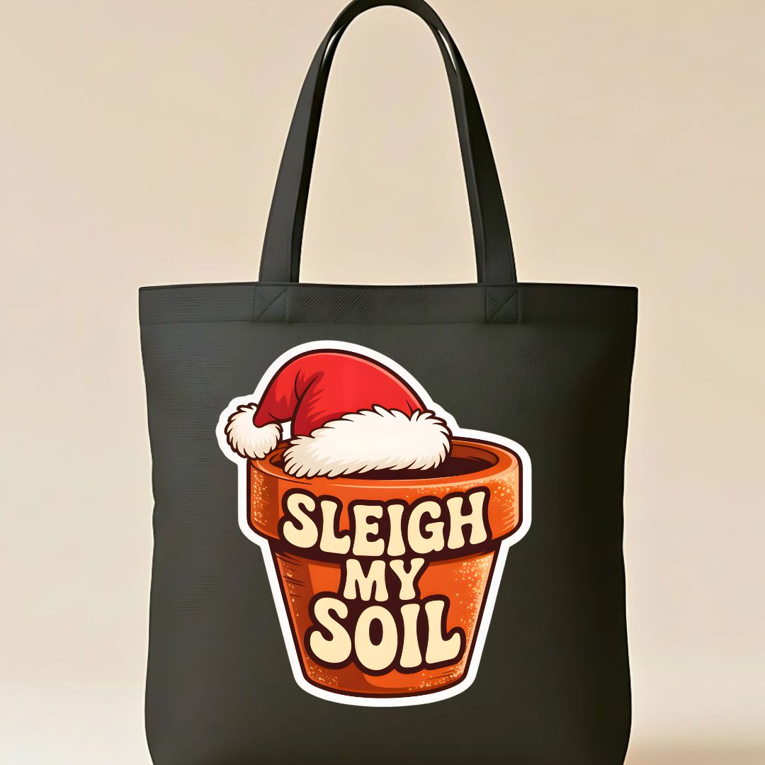 Sleigh My Soil Funny Gardening Tote Bag