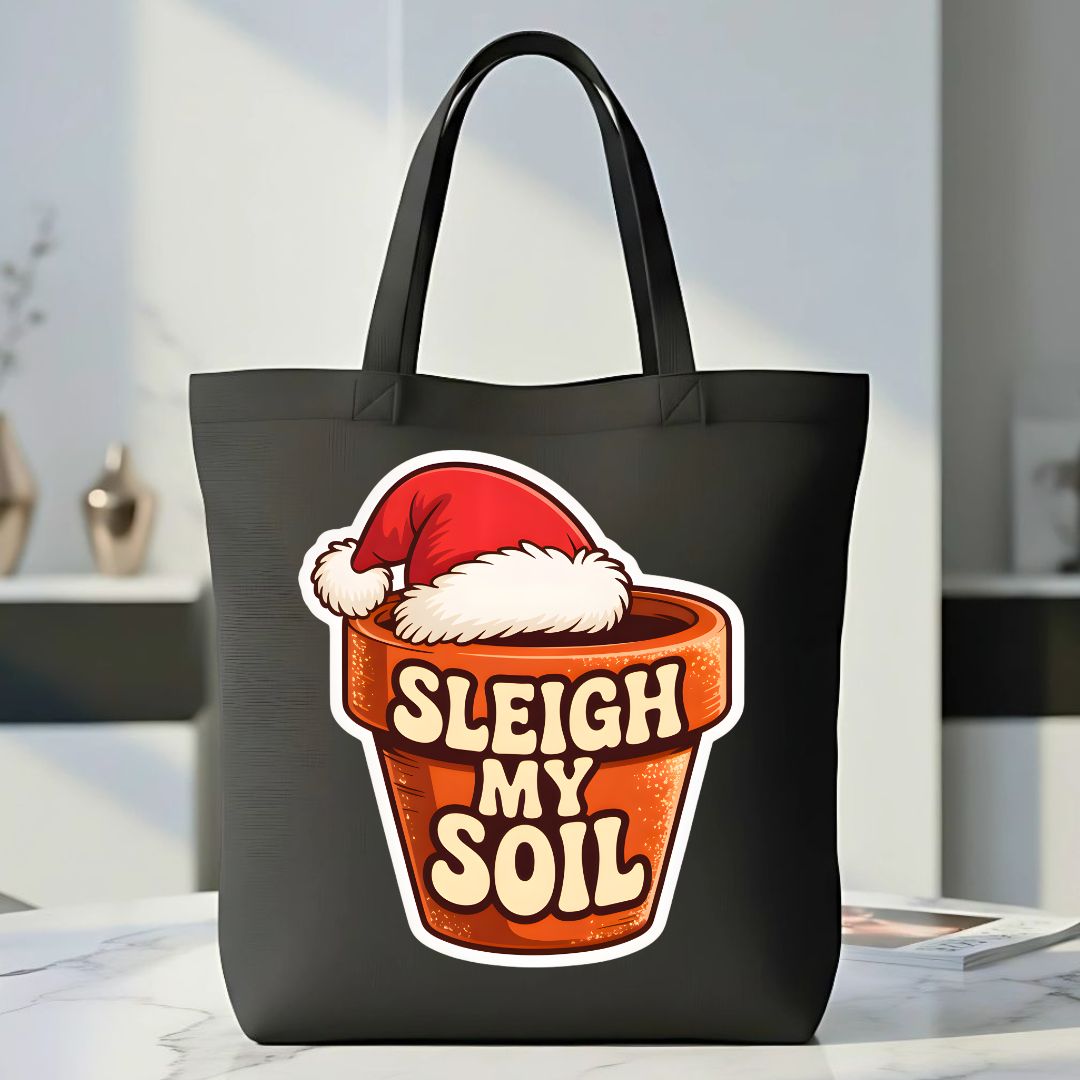 Sleigh My Soil Funny Gardening Tote Bag