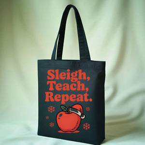 Sleigh Teach Repeat Funny Teacher Tote Bag