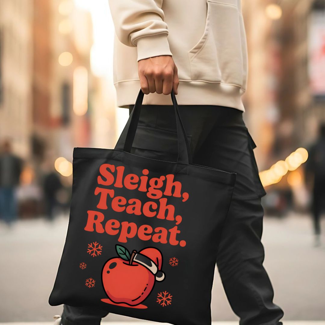 Sleigh Teach Repeat Funny Teacher Tote Bag