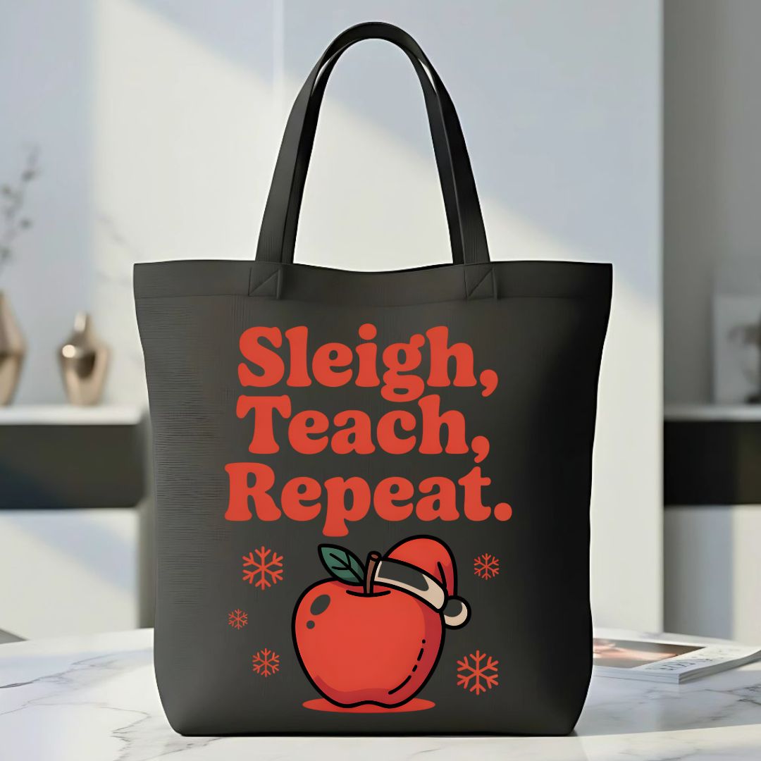 Sleigh Teach Repeat Funny Teacher Tote Bag