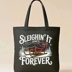 Sleighing It Since Forever Confident Tote Bag