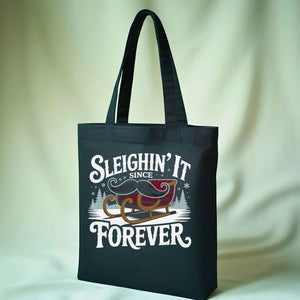 Sleighing It Since Forever Confident Tote Bag