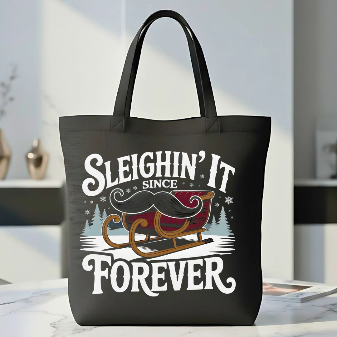 Sleighing It Since Forever Confident Tote Bag