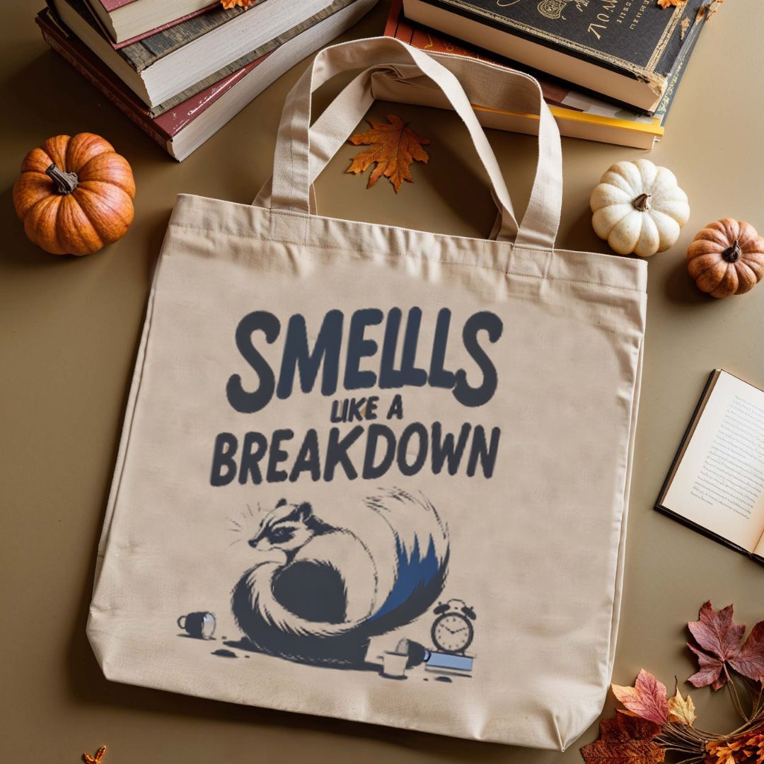 Smells Like A Break Down Tote Bag with mental health humor