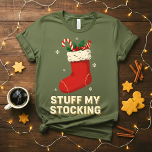 Stuff My Stocking Funny Flirty Christmas T-Shirt
