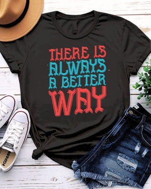There Is Always a Better Way T-Shirt with diverging path illustration on model