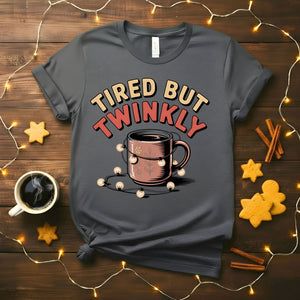 Tired But Twinkly Funny Relatable Mom Christmas T-Shirt
