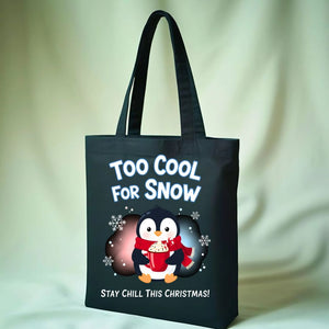 Too Col For Snow Tote Bag with cool penguin and witty typo