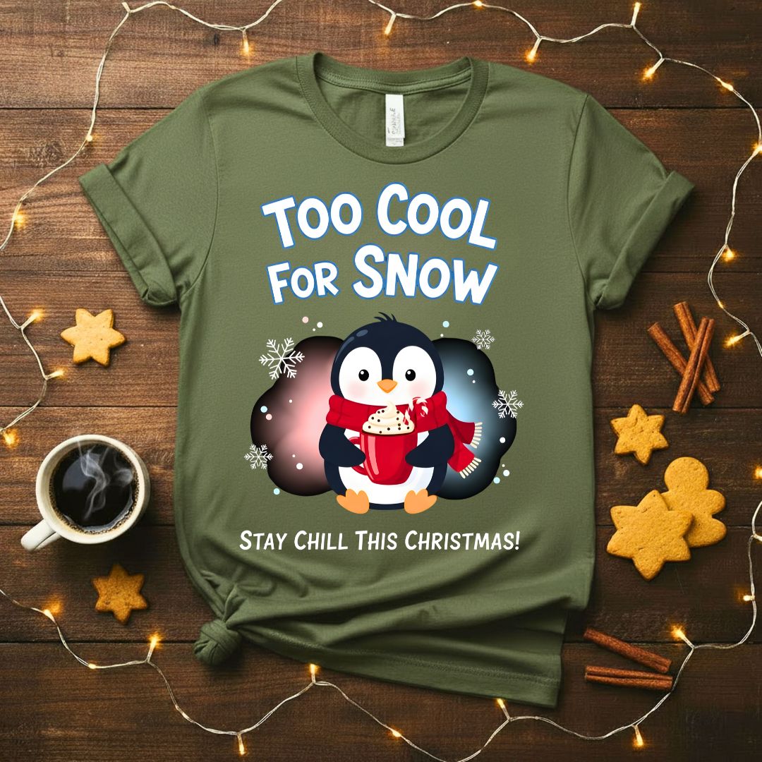 Too Cool For Snow funny winter attitude graphic t-shirt