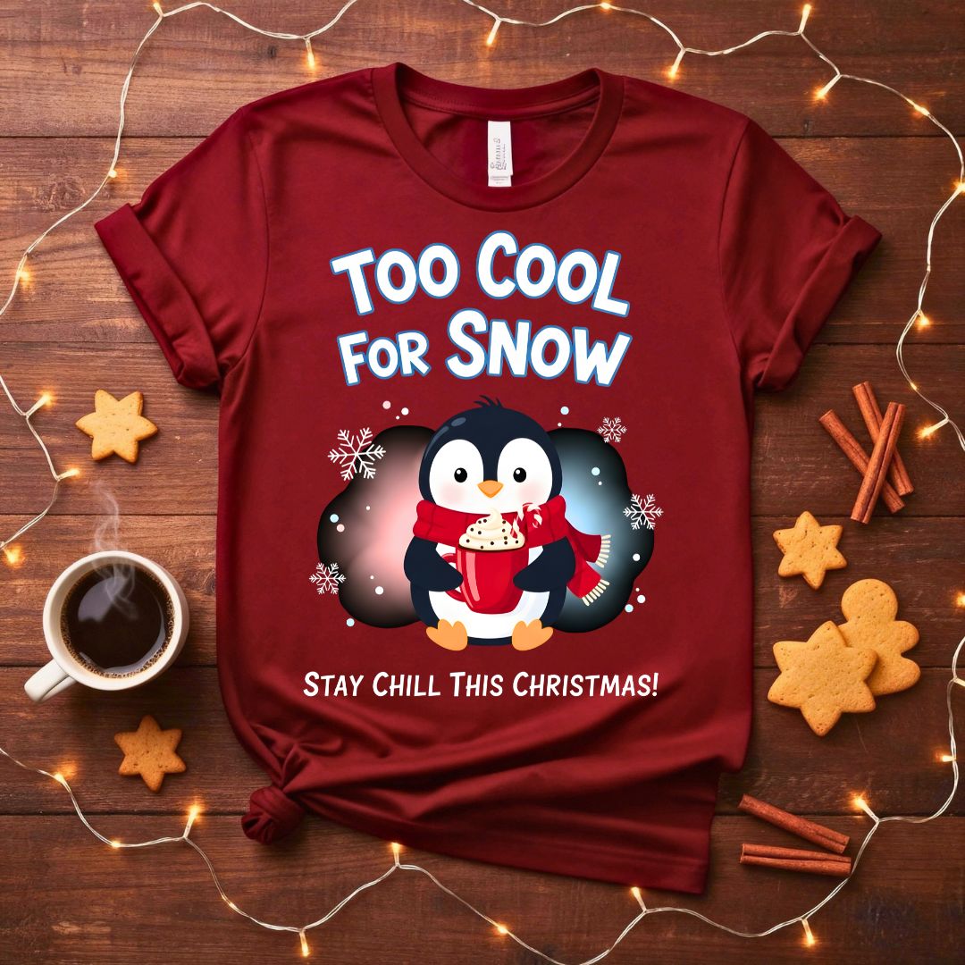 Too Cool For Snow funny winter attitude graphic t-shirt