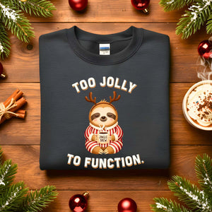 Too Jolly To Function Christmas Sweatshirt – funny holiday meme sweatshirt for festive humor lovers, unisex cozy Christmas pullover by Memez.Store.”