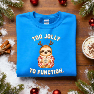 Too Jolly To Function Christmas Sweatshirt – funny holiday meme sweatshirt for festive humor lovers, unisex cozy Christmas pullover by Memez.Store.”
